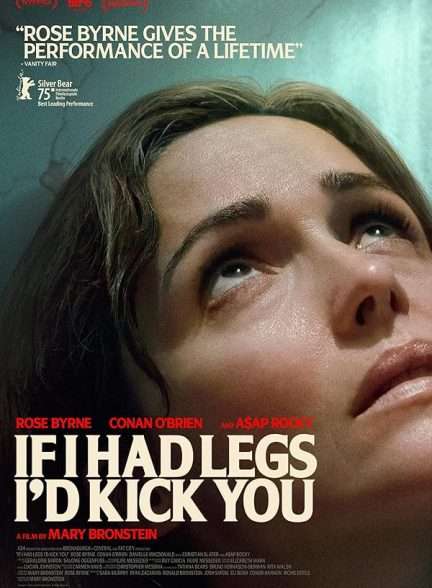 فیلم 2025 If I Had Legs I’d Kick You