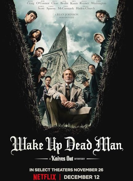 فیلم بیدار شو مرد مرده Wake Up Dead Man: A Knives Out Mystery